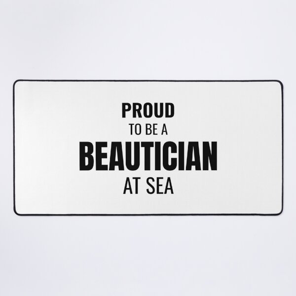 Item preview, Proud to be a Beautician at Sea (Black) designed and sold by ShipCrewNation.