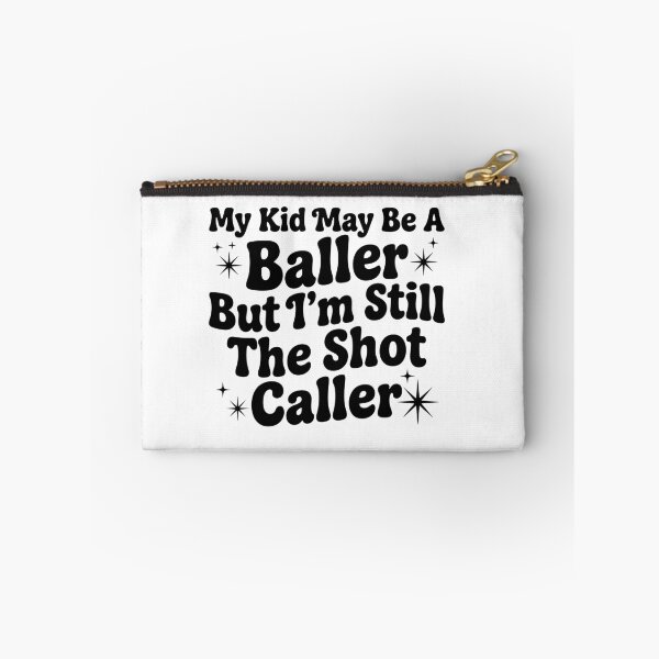 Item preview,  My Kid May Be a Baller But I’m Still the Shot Caller designed and sold by beoldfashioned.