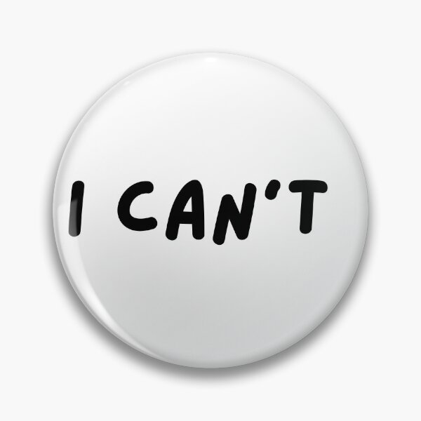 Item preview, I can't  designed and sold by SVPERNAUT.