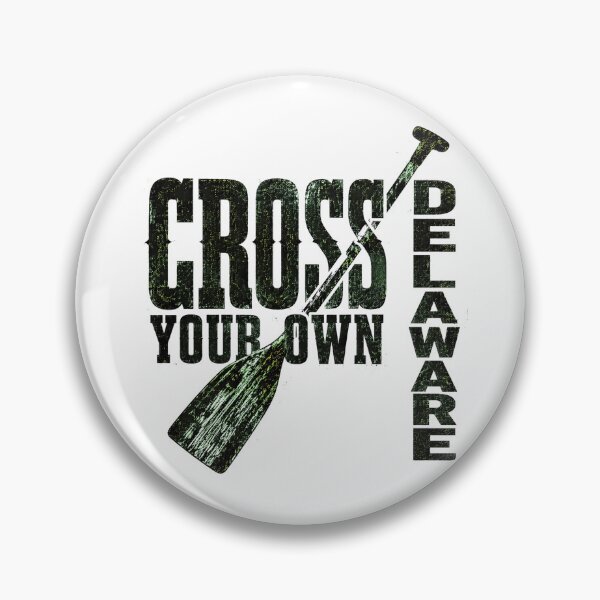 Item preview, Cross Your Own Delaware Paddling Outdoor Adventure Quote designed and sold by chattsuede.