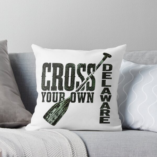 Item preview, Cross Your Own Delaware Paddling Outdoor Adventure Quote designed and sold by chattsuede.