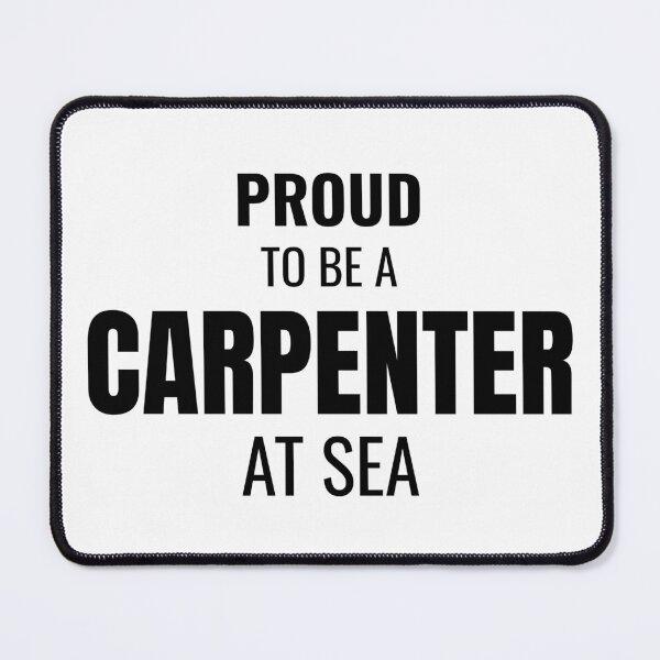 Item preview, Proud to be a Carpenter at Sea (Black) designed and sold by ShipCrewNation.