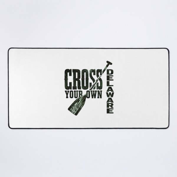 Item preview, Cross Your Own Delaware Paddling Outdoor Adventure Quote designed and sold by chattsuede.