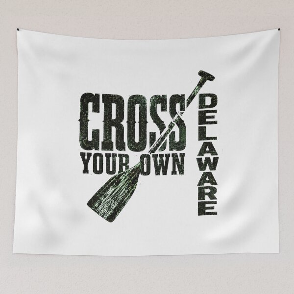 Item preview, Cross Your Own Delaware Paddling Outdoor Adventure Quote designed and sold by chattsuede.