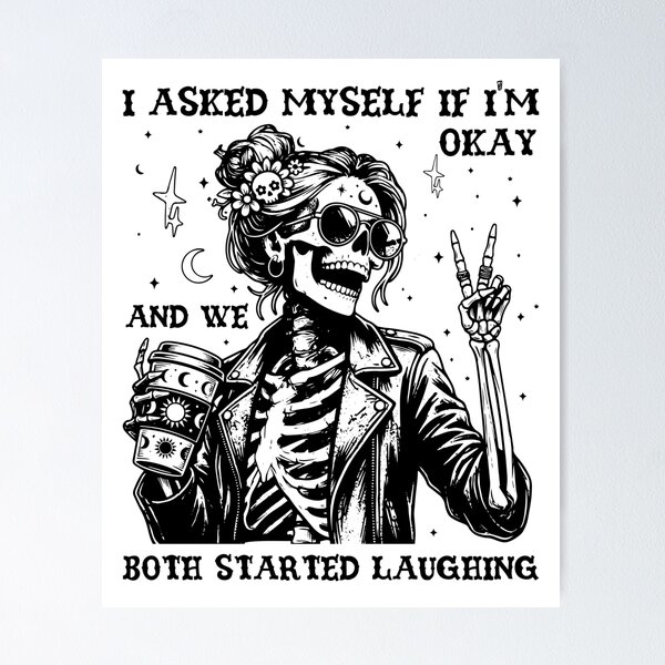 Item preview, I Asked Myself If I'm Okay Funny Skeleton designed and sold by LounisArt.