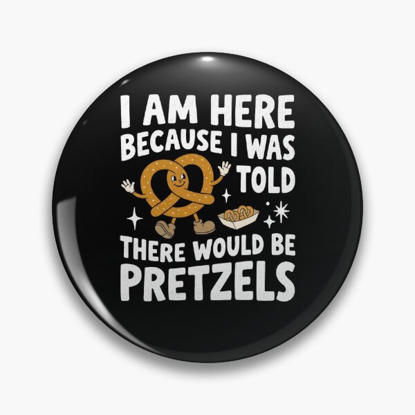 Item preview, Here Because I Was Told There Would Be Pretzels designed and sold by FreshVibe Prints.
