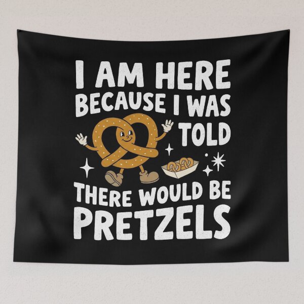 Item preview, Here Because I Was Told There Would Be Pretzels designed and sold by FreshVibe Prints.