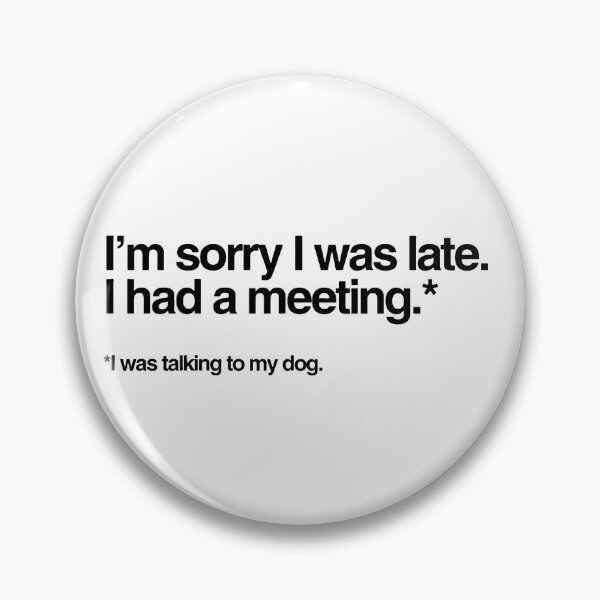 Item preview, Sorry I was late - Dog designed and sold by tea-rex23.