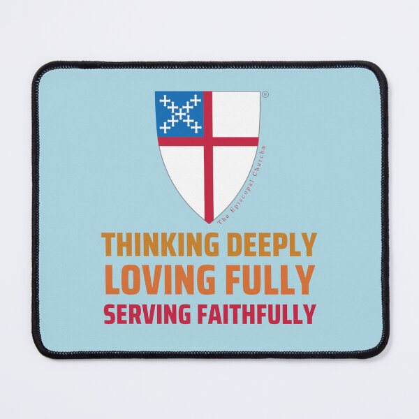 Item preview, Thinking Deeply.  Loving Fully.  Serving Faithfully.  - The Episcopal Church™ designed and sold by Canterbury Episcopal Campus Ministry at Texas Tech University .