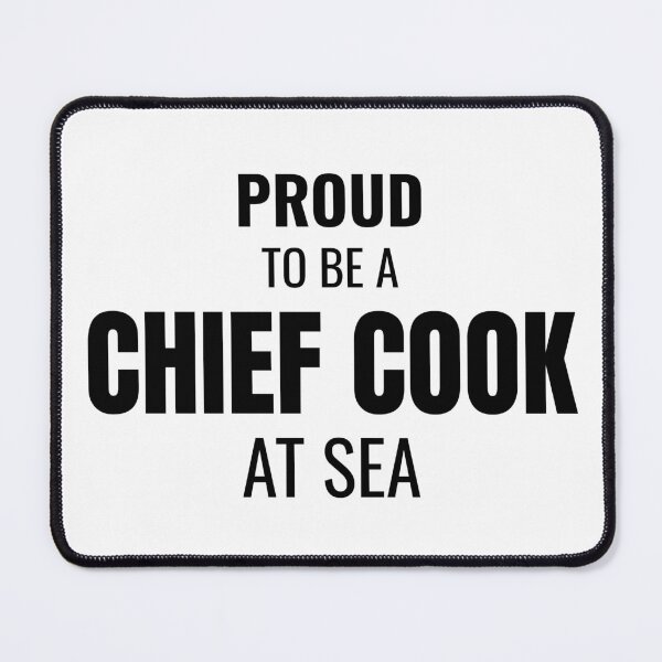 Item preview, Proud to be a Chief Cook at Sea (Black) designed and sold by ShipCrewNation.
