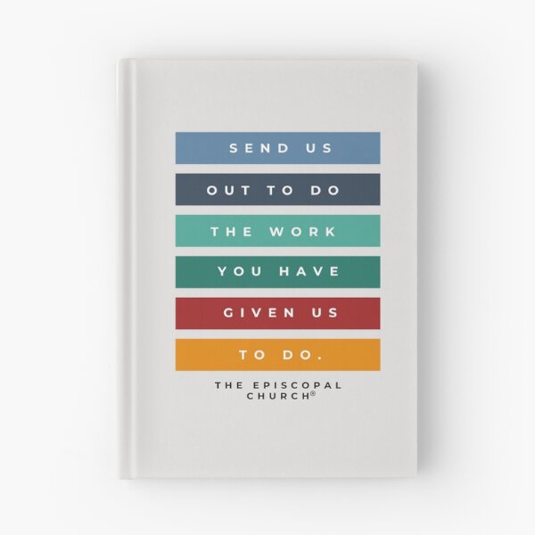 Item preview, Send us out to do the work you have given us to do. - The Episcopal Church™ designed and sold by Canterbury Episcopal Campus Ministry at Texas Tech University .