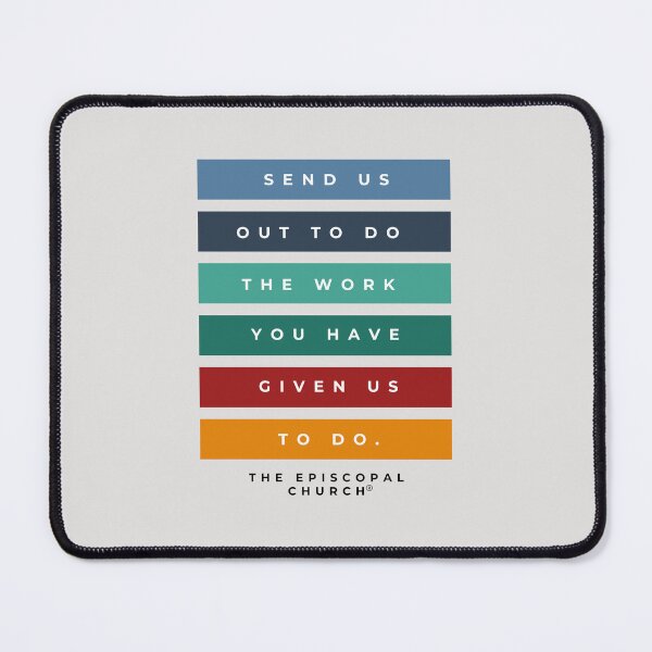 Item preview, Send us out to do the work you have given us to do. - The Episcopal Church™ designed and sold by Canterbury Episcopal Campus Ministry at Texas Tech University .