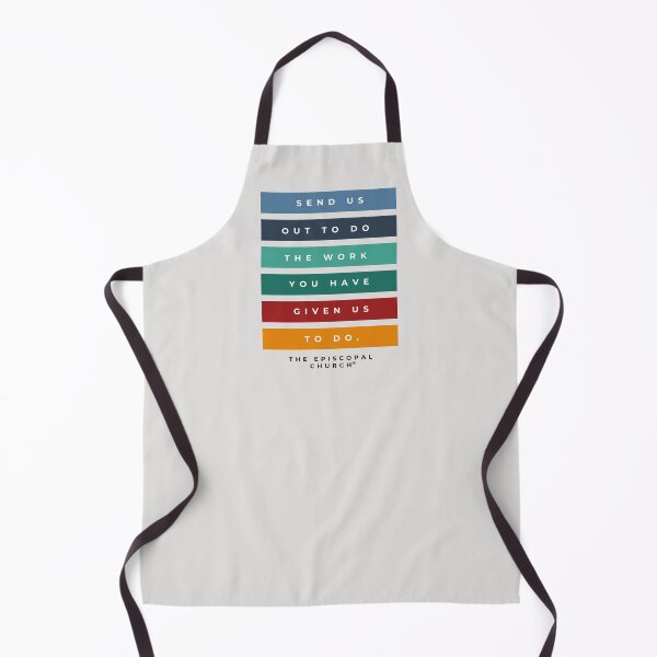 Item preview, Send us out to do the work you have given us to do. - The Episcopal Church™ designed and sold by Canterbury Episcopal Campus Ministry at Texas Tech University .