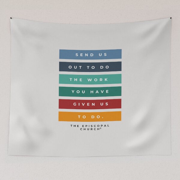 Item preview, Send us out to do the work you have given us to do. - The Episcopal Church™ designed and sold by Canterbury Episcopal Campus Ministry at Texas Tech University .
