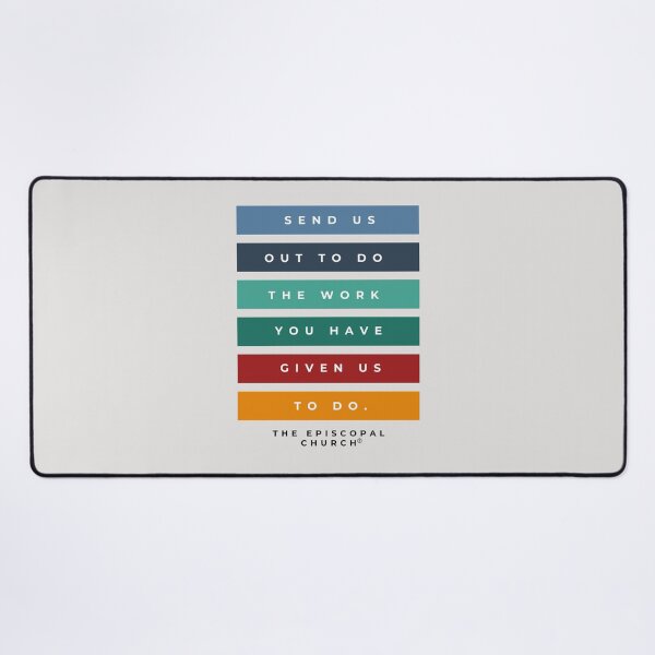 Item preview, Send us out to do the work you have given us to do. - The Episcopal Church™ designed and sold by Canterbury Episcopal Campus Ministry at Texas Tech University .