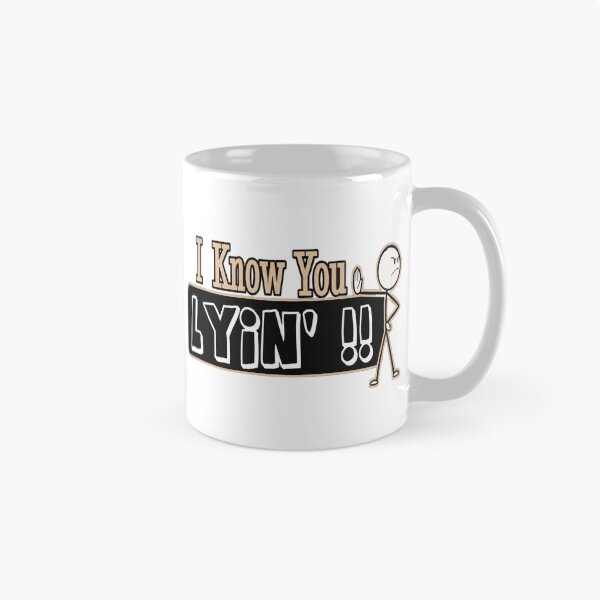 Item preview, I know You Lyin'! designed and sold by Wynnercircle.