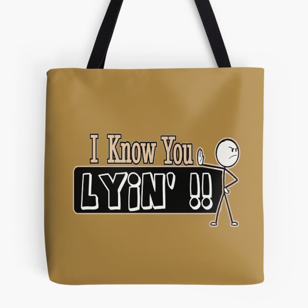 Item preview, I know You Lyin'! designed and sold by Wynnercircle.
