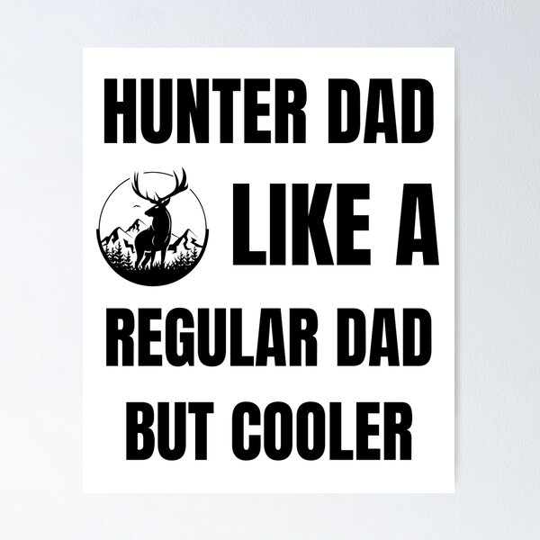 Item preview, Minimalist text, hunter dad like a regular dad but cooler designed and sold by BloodyTeapot.