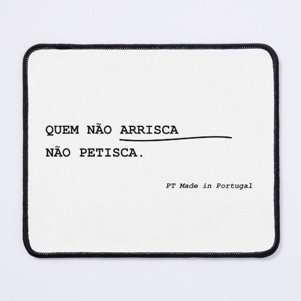 Item preview, Quem Não Arrisca Não Petisca – Portuguese Proverb designed and sold by GlocalDialeto.