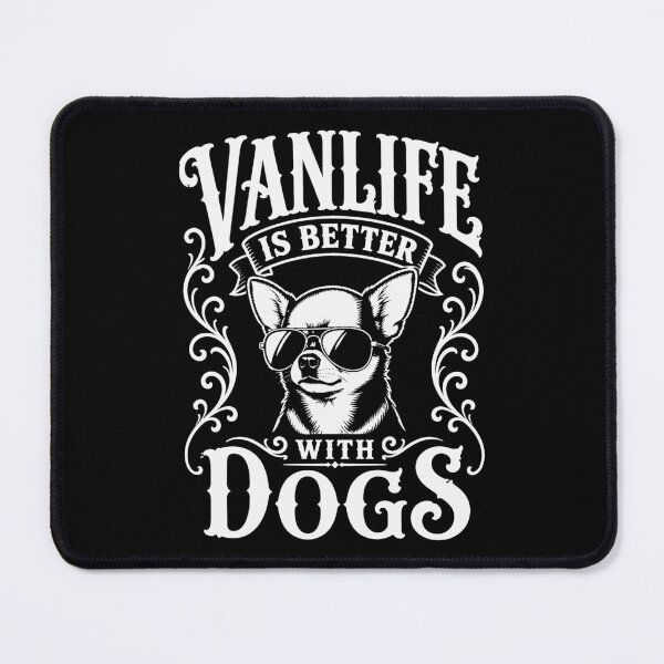 Item preview, VANLIFE Is Better With Dogs chihuahua Van Life Adventure Design designed and sold by VANLIFE..