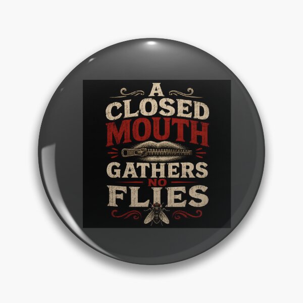 Item preview, A Closed Mouth Gathers No Flies Funny Saying Vintage Design designed and sold by Hornace88studio.