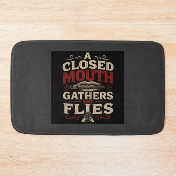 Item preview, A Closed Mouth Gathers No Flies Funny Saying Vintage Design designed and sold by Hornace88studio.