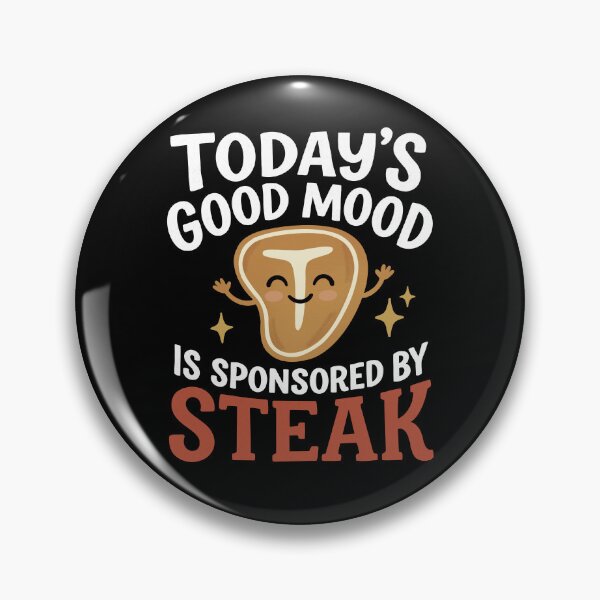 Item preview, Today's Good Mood Is Sponsored By Steak Joke designed and sold by FreshVibe Prints.