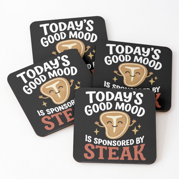 Item preview, Today's Good Mood Is Sponsored By Steak Joke designed and sold by FreshVibe Prints.