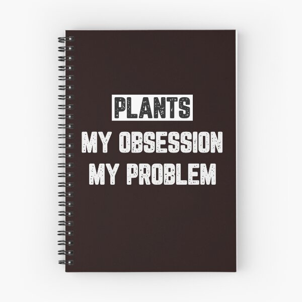 Item preview, Plants My Obsession My Problem designed and sold by JJShirtz.