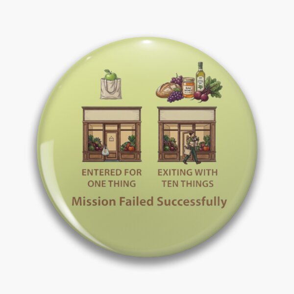 Item preview, Mission Failed Successfully Grocery Shopping – Funny Sarcastic Retail Meme designed and sold by Northern Glow Art.