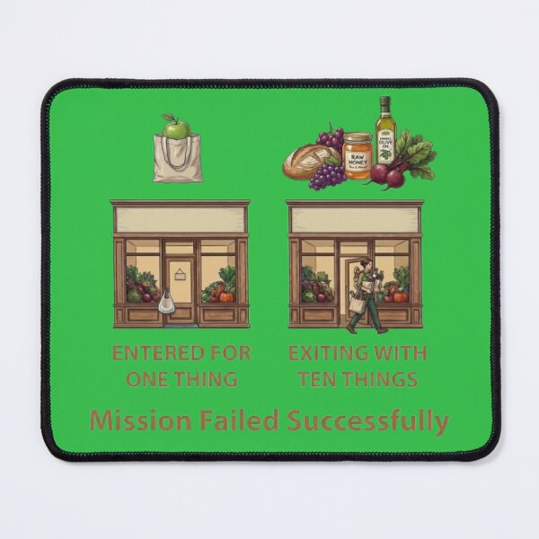 Item preview, Mission Failed Successfully Grocery Shopping – Funny Sarcastic Retail Meme designed and sold by Northern Glow Art.