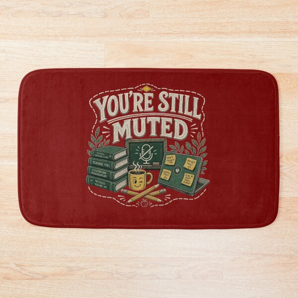 Item preview, You're Still Muted Funny Teacher  designed and sold by freshwear design.