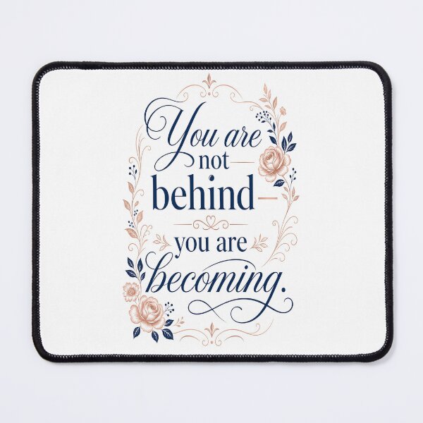 Item preview, You Are Not Behind You Are Becoming Floral Quote designed and sold by CozyPaletteShop.