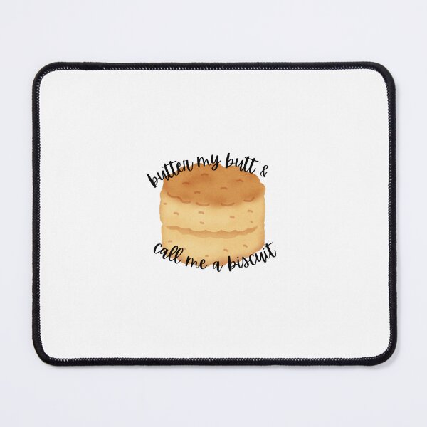 Item preview, butter my butt and call me a biscuit designed and sold by ejpearllim.