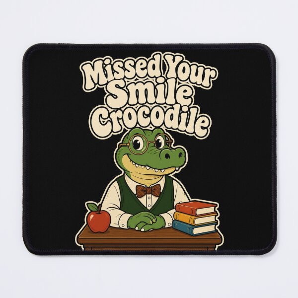 Item preview, Missed Your Smile Crocodile Classroom Desk designed and sold by LeSoniPapaPrint.