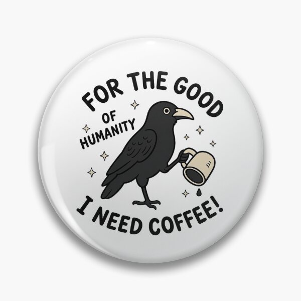 Item preview, For the Good of humanity I need coffee designed and sold by LuloCreative.