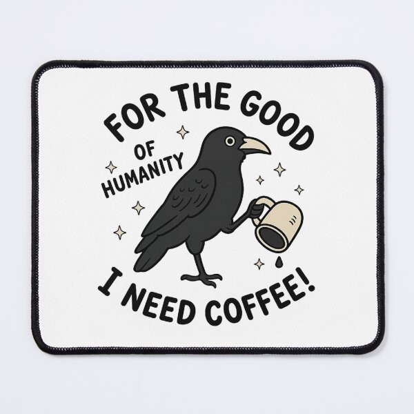 Item preview, For the Good of humanity I need coffee designed and sold by LuloCreative.