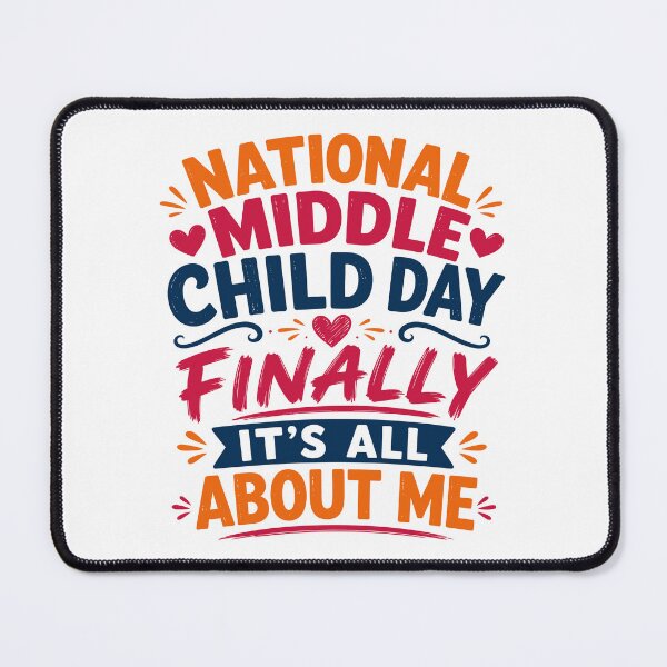 Item preview, National Middle Child Day Finally It’s All About Me Funny Middle Child Humor designed and sold by 76Valeria.
