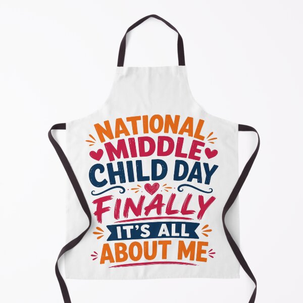 Item preview, National Middle Child Day Finally It’s All About Me Funny Middle Child Humor designed and sold by 76Valeria.