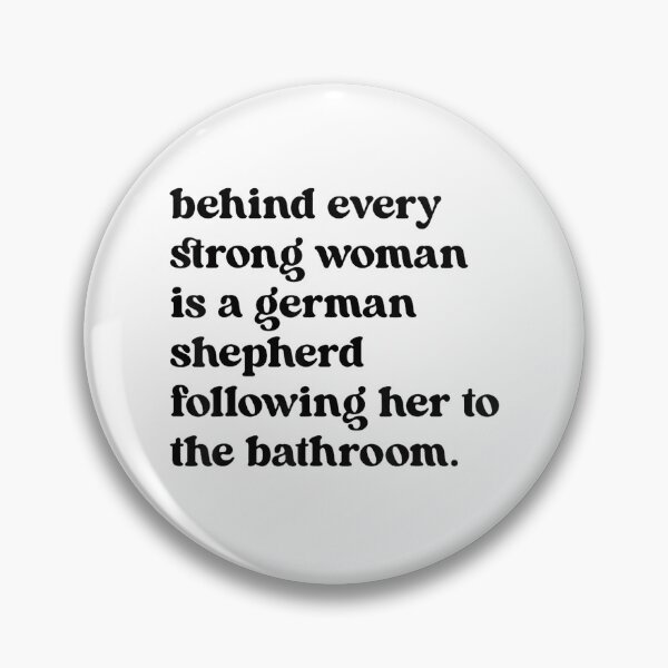 Item preview, Behind Every Strong Woman Is A German Shepherd Following Her To The Bathroom designed and sold by Rahamkshop.