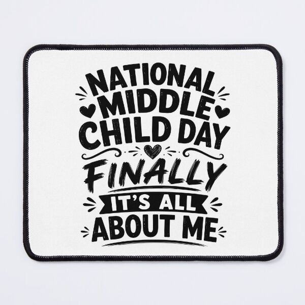 Item preview, National Middle Child Day Finally It’s All About Me Funny Middle Child Humor designed and sold by 76Valeria.