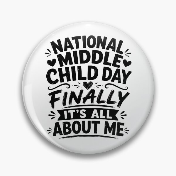 Item preview, National Middle Child Day Finally It’s All About Me Funny Middle Child Humor designed and sold by 76Valeria.