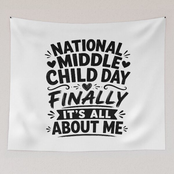 Item preview, National Middle Child Day Finally It’s All About Me Funny Middle Child Humor designed and sold by 76Valeria.