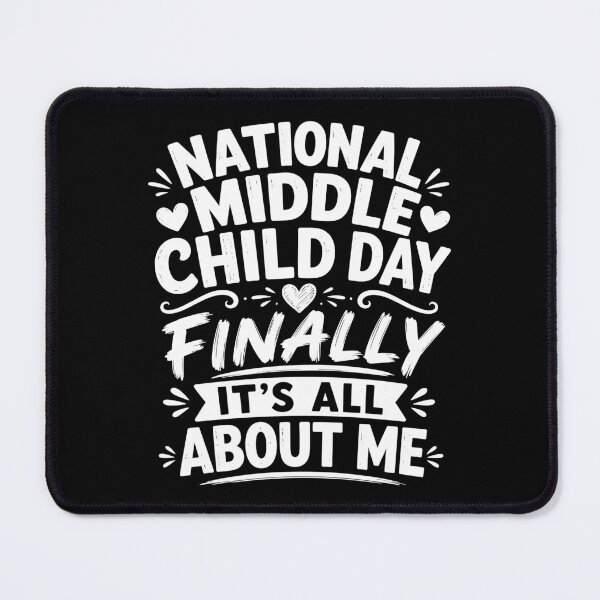 Item preview, National Middle Child Day Finally It’s All About Me Funny Middle Child Humor designed and sold by 76Valeria.