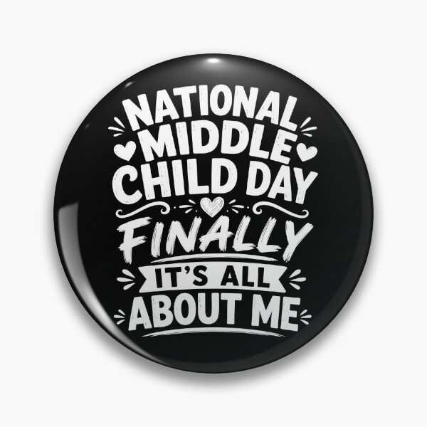 Item preview, National Middle Child Day Finally It’s All About Me Funny Middle Child Humor designed and sold by 76Valeria.