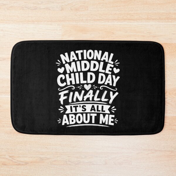 Item preview, National Middle Child Day Finally It’s All About Me Funny Middle Child Humor designed and sold by 76Valeria.