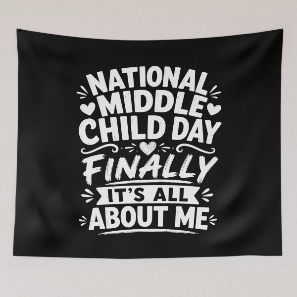 Item preview, National Middle Child Day Finally It’s All About Me Funny Middle Child Humor designed and sold by 76Valeria.