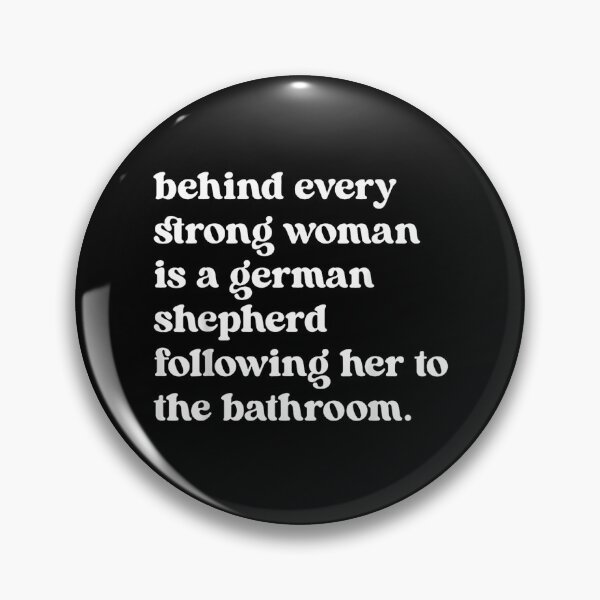 Item preview, Behind Every Strong Woman Is A German Shepherd Following Her To The Bathroom designed and sold by Rahamkshop.