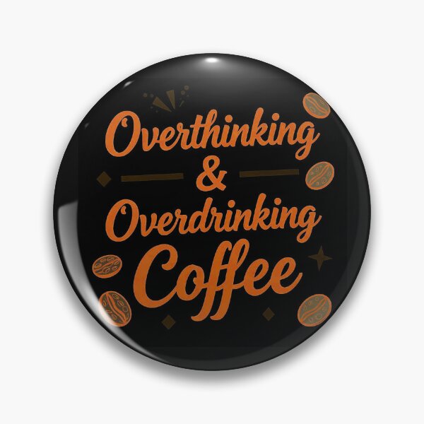 Item preview, Overthinking and Overdrinking Coffee designed and sold by Helios Be. Lavsh.