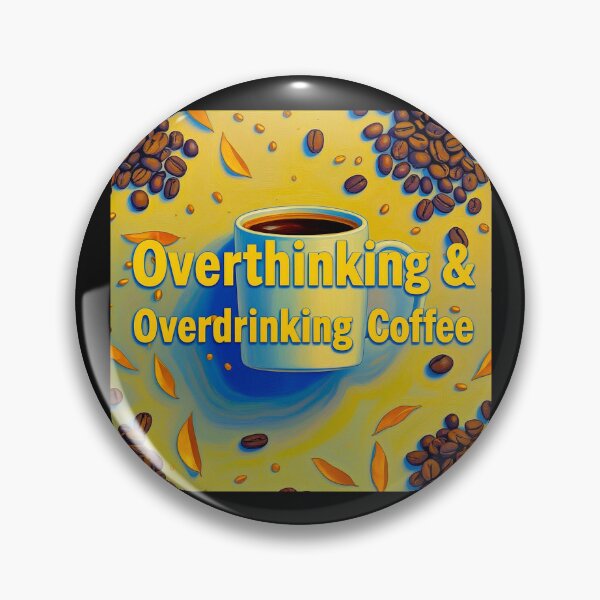 Item preview, Overthinking and Overdrinking Coffee #1 designed and sold by Helios Be. Lavsh.